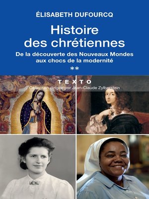 cover image of Histoire des chrétiennes. T.2--De la découverte des Nouveaux Mondes aux chocs de la modernité